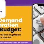 B2B Demand Generation on a Budget: Stretch Your Marketing Dollars and Fuel Your Pipeline