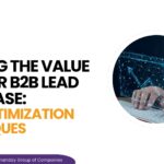 Tapping the Value of Your B2B Lead Database: 2024 Optimization Techniques