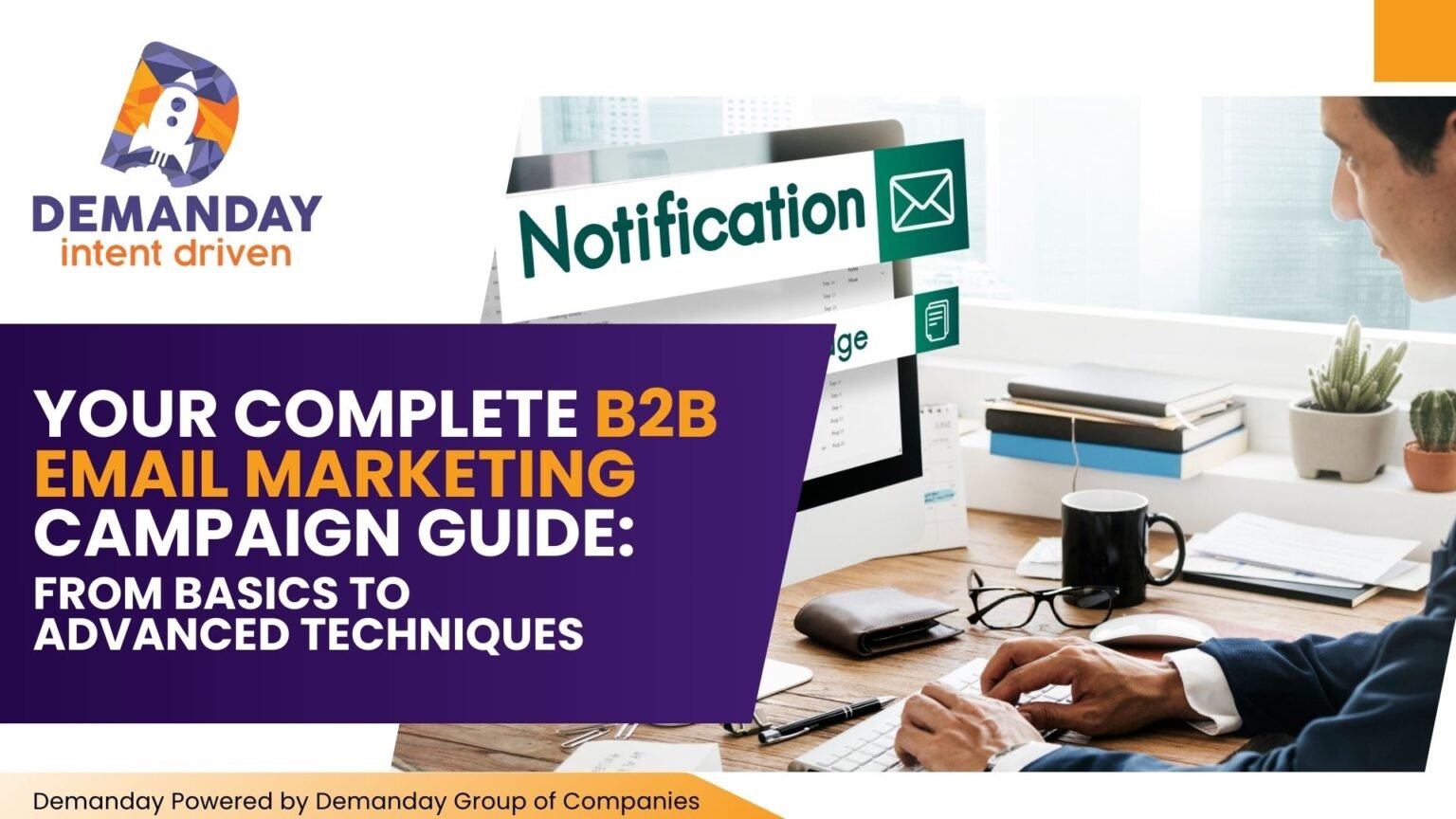 Your Complete B2B Email Marketing Campaign Guide: From Basics to ...