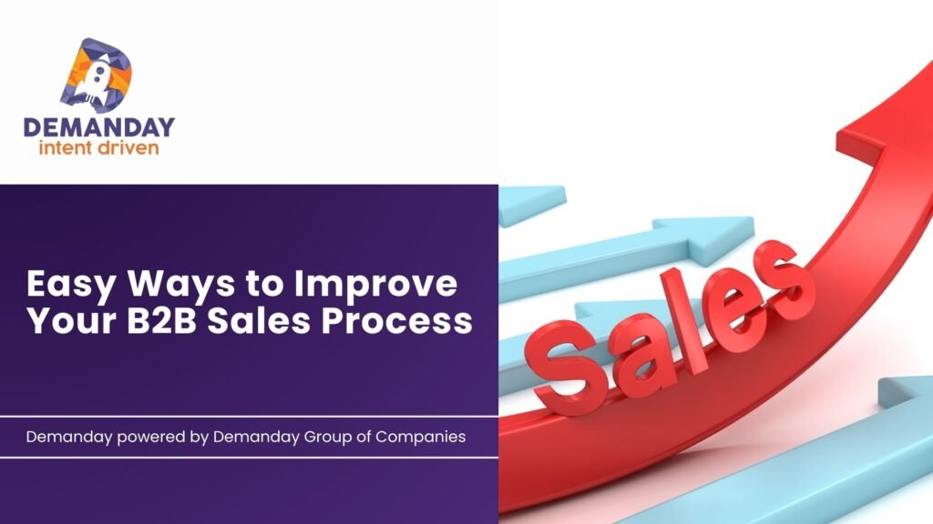 Easy Ways to Improve Your B2B Sales Process - Demanday